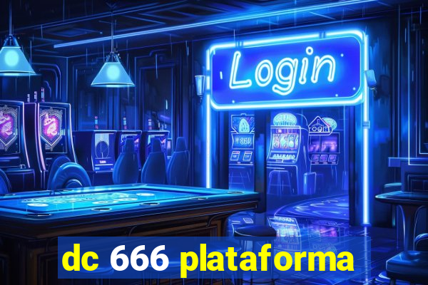 dc 666 plataforma